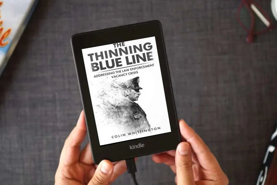 Read Online The Thinning Blue Line: Addressing the Law Enforcement Vacancy Crisis as a Kindle eBook