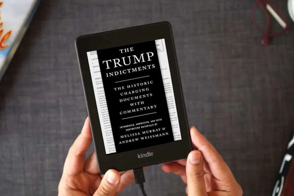 Read Online The Trump Indictments: The Historic Charging Documents with Commentary as a Kindle eBook