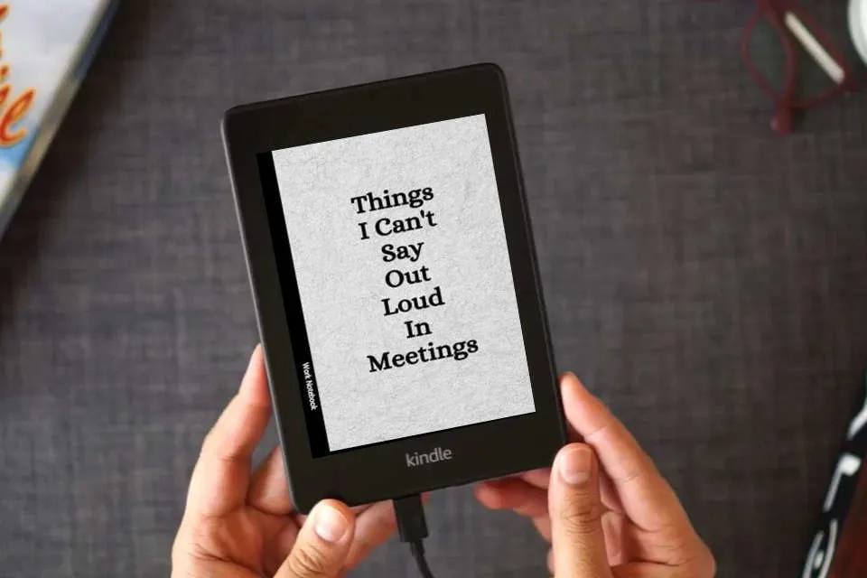 Read Online Things I Can't Say Out Loud In Meetings: Funny Notebook for Work, Gag Gift, Boss, Office, Secret Santa Gift for Coworker (Lined Journal with Quotes) as a Kindle eBook