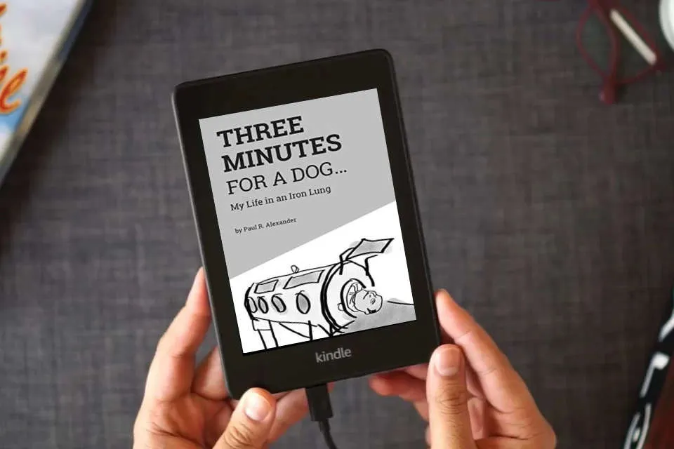 Read Online Three Minutes for a Dog: My Life in an Iron Lung as a Kindle eBook