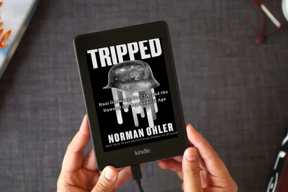 Read Online Tripped: Nazi Germany, the CIA, and the Dawn of the Psychedelic Age as a Kindle eBook