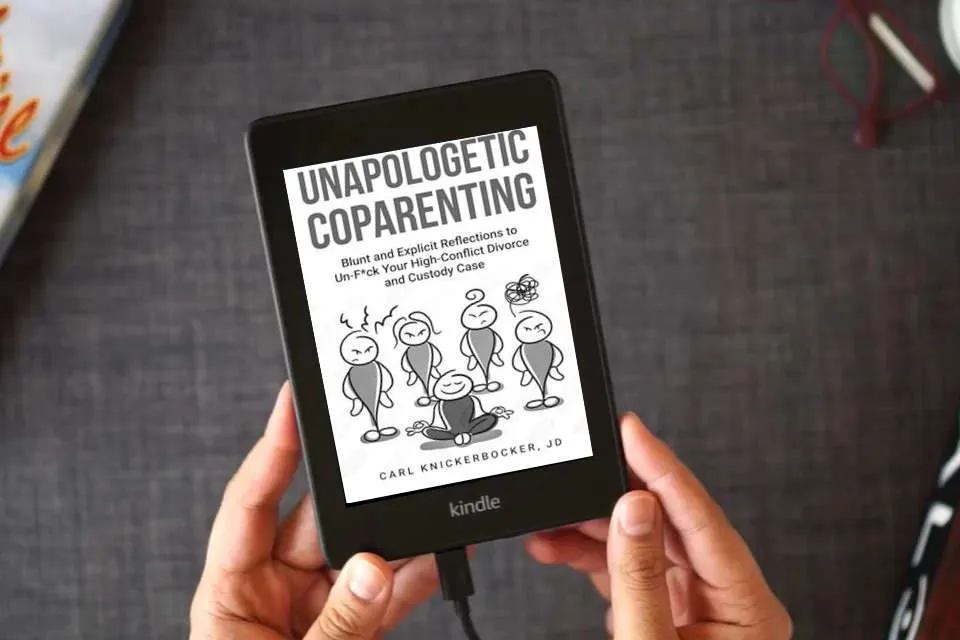 Read Online Unapologetic Coparenting: Blunt And Explicit Reflections To Un-F*ck Your High-Conflict Divorce And Custody Case as a Kindle eBook