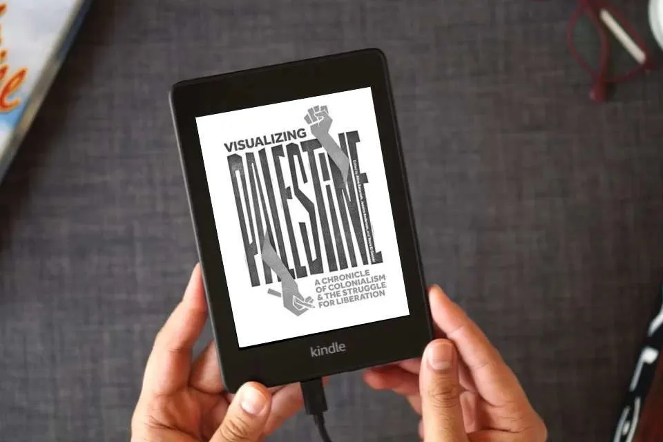 Read Online Visualizing Palestine: A Chronicle of Colonialism and the Struggle for Liberation as a Kindle eBook