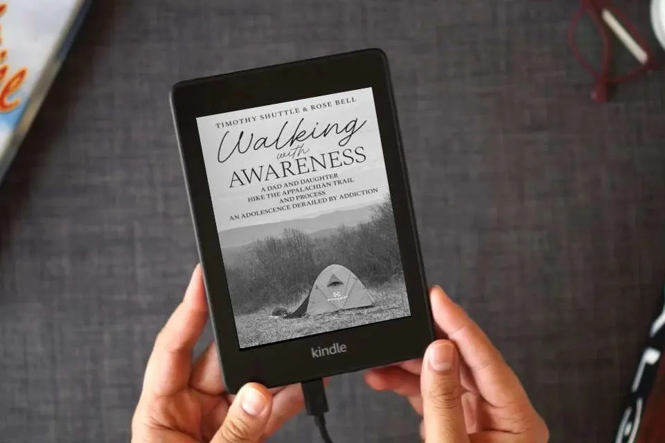 Read Online Walking with Awareness: A Dad and Daughter Hike the Appalachian Trail and Process an Adolescence Derailed by Addiction as a Kindle eBook