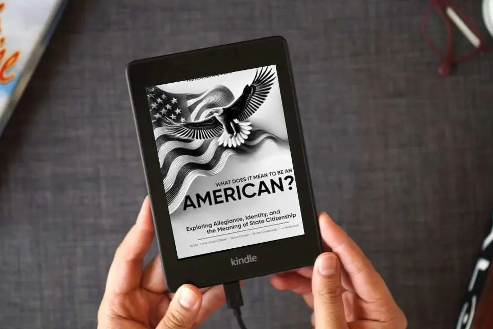 Read Online What Does it Mean to be an American?: Exploring Allegiance, Identity, and the Meaning of State Citizenship as a Kindle eBook