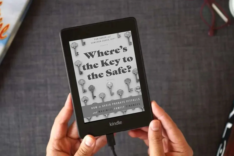 Read Online Where’s the Key to the Safe?: How to Avoid Probate Pitfalls and Maximize Family Finances as a Kindle eBook