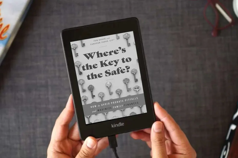 Read Online Where’s the Key to the Safe?: How to Avoid Probate Pitfalls and Maximize Family Finances as a Kindle eBook